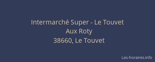 Intermarch&eacute; Super - Le Touvet