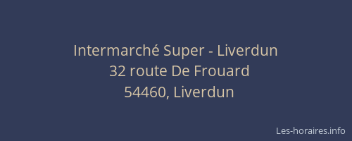 Intermarch&eacute; Super - Liverdun