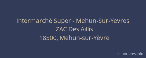 Intermarch&eacute; Super - Mehun-Sur-Yevres