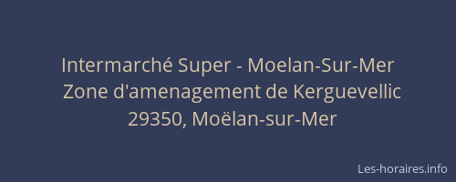Intermarch&eacute; Super - Moelan-Sur-Mer