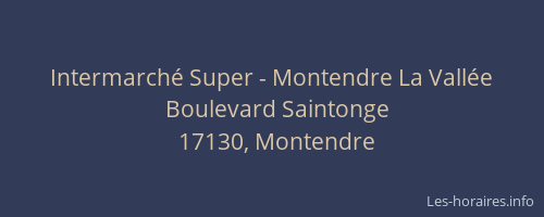 Intermarch&eacute; Super - Montendre La Vall&eacute;e
