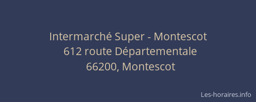 Intermarch&eacute; Super - Montescot