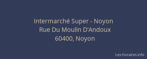 Intermarch&eacute; Super - Noyon