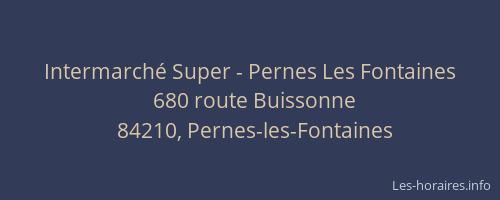 Intermarch&eacute; Super - Pernes Les Fontaines