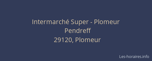 Intermarch&eacute; Super - Plomeur
