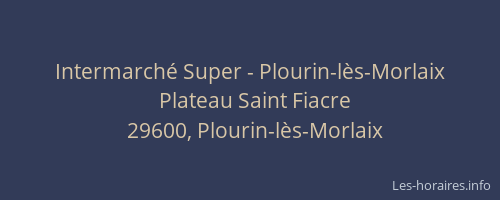 Intermarch&eacute; Super - Plourin-l&egrave;s-Morlaix