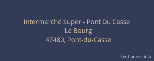 Intermarch&eacute; Super - Pont Du Casse