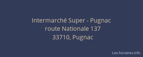 Intermarch&eacute; Super - Pugnac