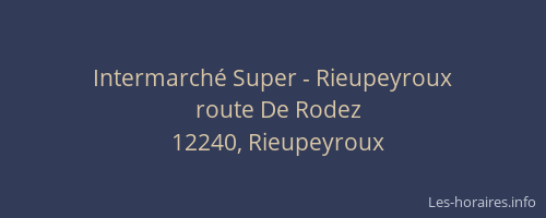 Intermarch&eacute; Super - Rieupeyroux