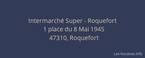 Intermarché Super - Roquefort