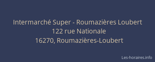 Intermarch&eacute; Super - Roumazi&egrave;res Loubert