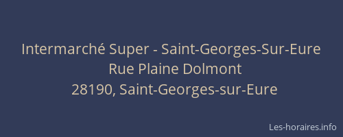 Intermarch&eacute; Super - Saint-Georges-Sur-Eure