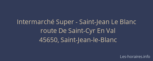 Intermarch&eacute; Super - Saint-Jean Le Blanc