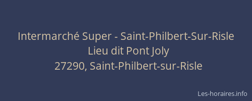 Intermarch&eacute; Super - Saint-Philbert-Sur-Risle