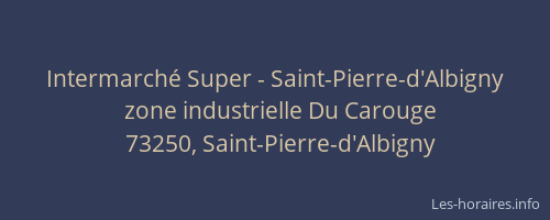 Intermarch&eacute; Super - Saint-Pierre-d'Albigny