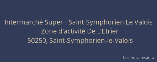 Intermarch&eacute; Super - Saint-Symphorien Le Valois