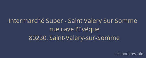 Intermarch&eacute; Super - Saint Valery Sur Somme