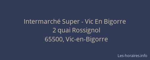Intermarch&eacute; Super - Vic En Bigorre