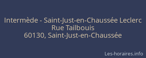 Intermède - Saint-Just-en-Chaussée Leclerc