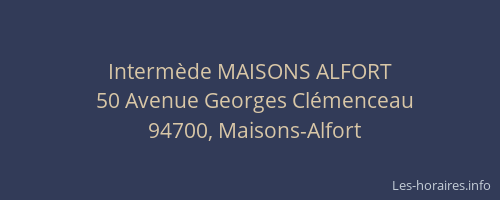 Interm&egrave;de MAISONS ALFORT