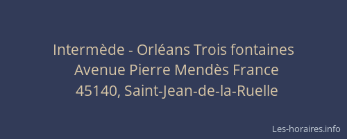 Interm&egrave;de - Orl&eacute;ans Trois fontaines