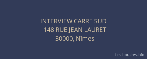INTERVIEW CARRE SUD