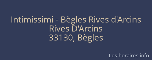 Intimissimi - Bègles Rives d'Arcins