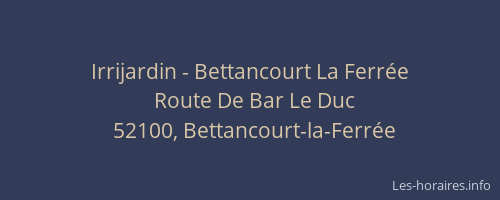 Irrijardin - Bettancourt La Ferrée