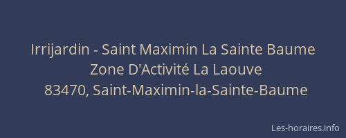 Irrijardin - Saint Maximin La Sainte Baume
