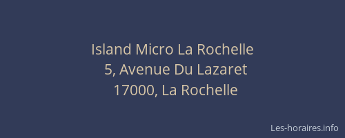 Island Micro La Rochelle