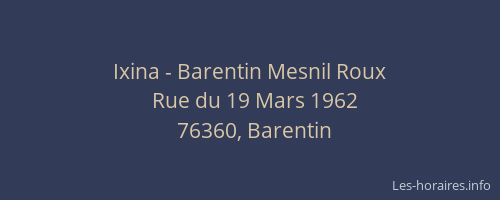 Ixina - Barentin Mesnil Roux