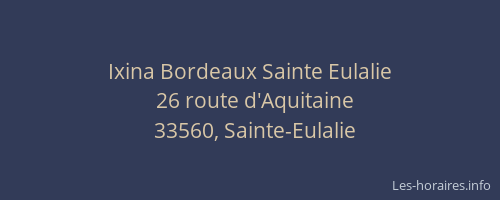 Ixina Bordeaux Sainte Eulalie