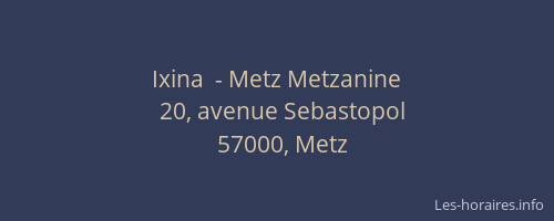 Ixina  - Metz Metzanine