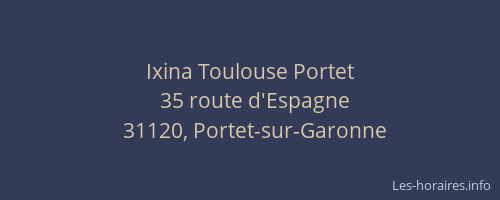 Ixina Toulouse Portet