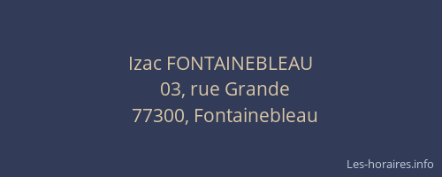 Izac FONTAINEBLEAU
