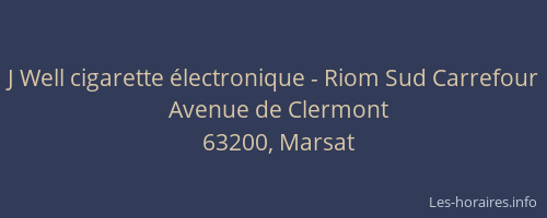J Well cigarette électronique - Riom Sud Carrefour