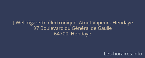 J Well cigarette électronique  Atout Vapeur - Hendaye