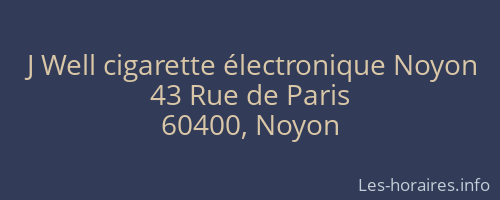 J Well cigarette électronique Noyon