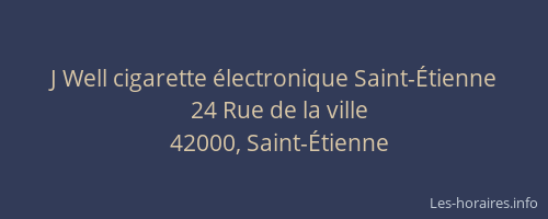 J Well cigarette électronique Saint-Étienne