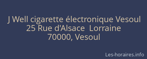 J Well cigarette électronique Vesoul