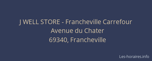 J WELL STORE - Francheville Carrefour