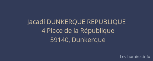 Jacadi DUNKERQUE REPUBLIQUE