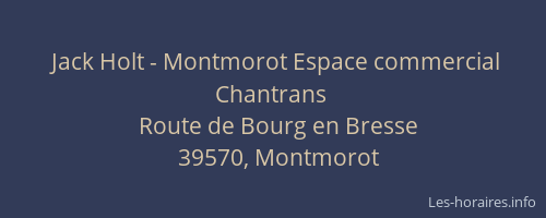 Jack Holt - Montmorot Espace commercial Chantrans