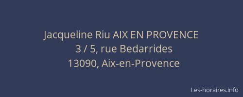 Jacqueline Riu AIX EN PROVENCE