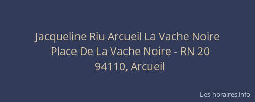 Jacqueline Riu Arcueil La Vache Noire