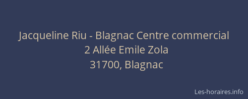 Jacqueline Riu - Blagnac Centre commercial