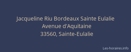 Jacqueline Riu Bordeaux Sainte Eulalie
