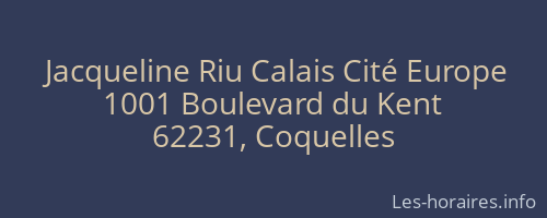Jacqueline Riu Calais Cité Europe