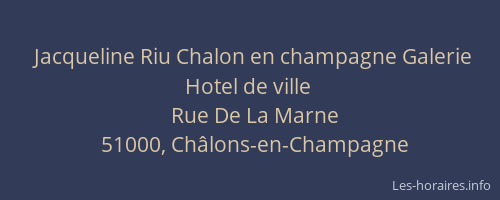 Jacqueline Riu Chalon en champagne Galerie Hotel de ville