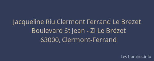 Jacqueline Riu Clermont Ferrand Le Brezet